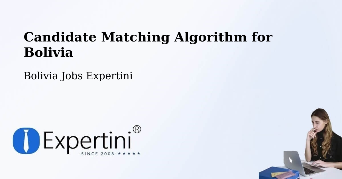 Candidate Matching Algorithm Overview – La Paz - Bolivia Jobs Expertini