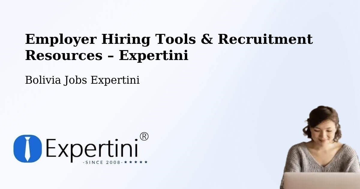 Employer Hiring Tools & Recruitment Resources – La Paz - La Paz, Bolivia Jobs Expertini