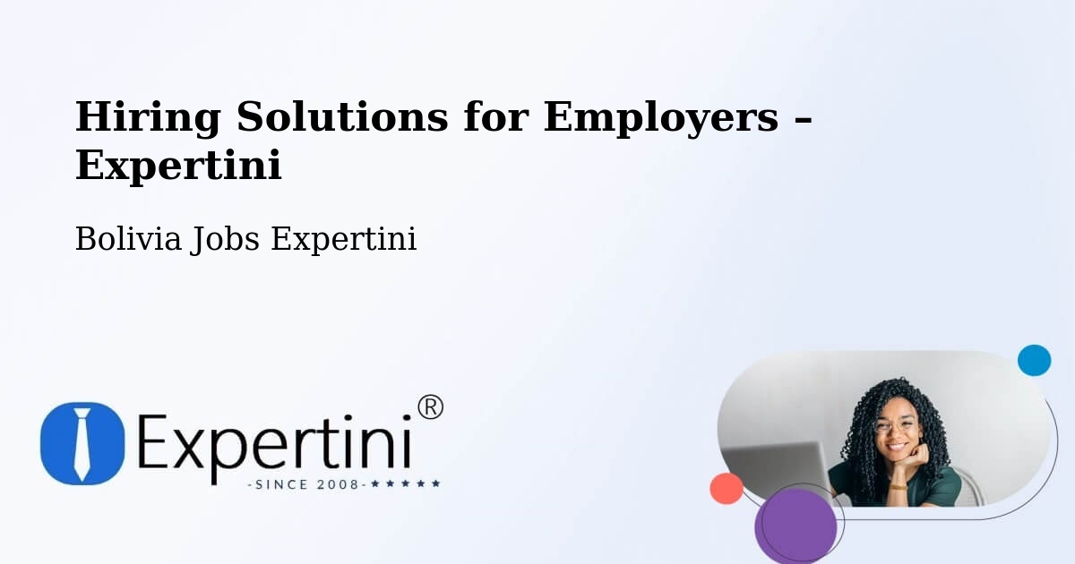 Hiring Solutions for Employers in La Paz - La Paz, Bolivia Jobs Expertini