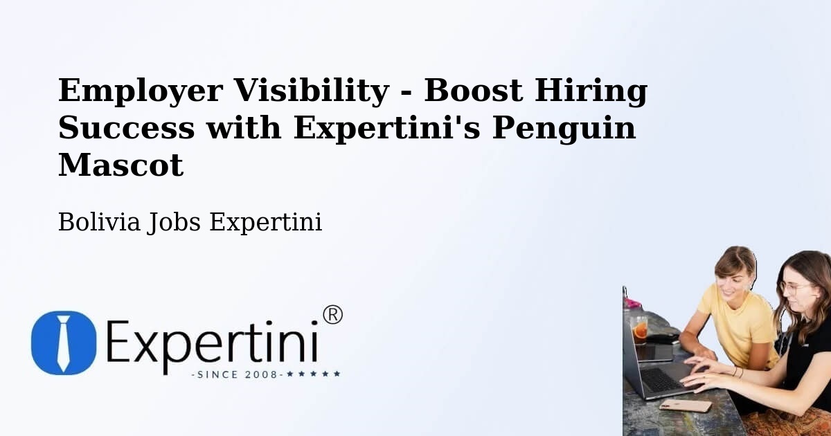 CV and Resume Visibility Optimization – La Paz - Bolivia Jobs Expertini